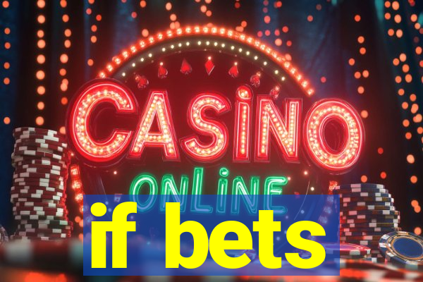if bets
